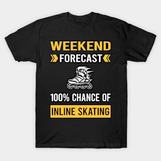 Weekend Forecast Inline Skating Skate Skater T-Shirt